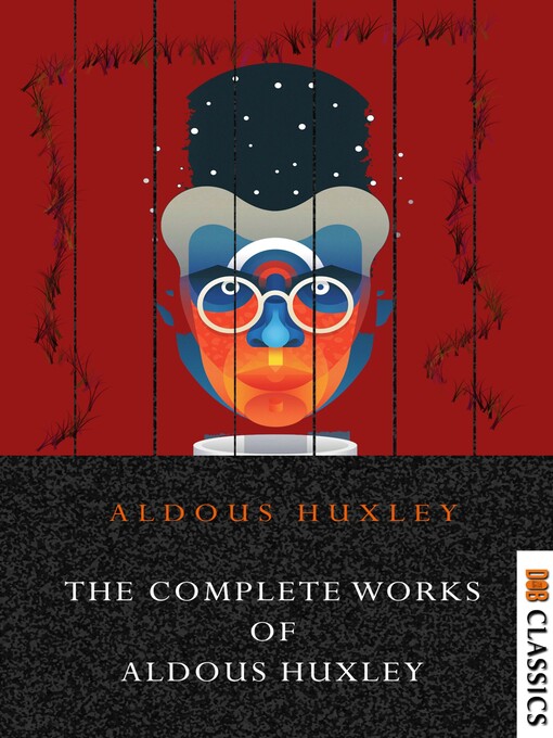 Title details for The Complete Works of Aldous Huxley by Aldous Huxley - Available